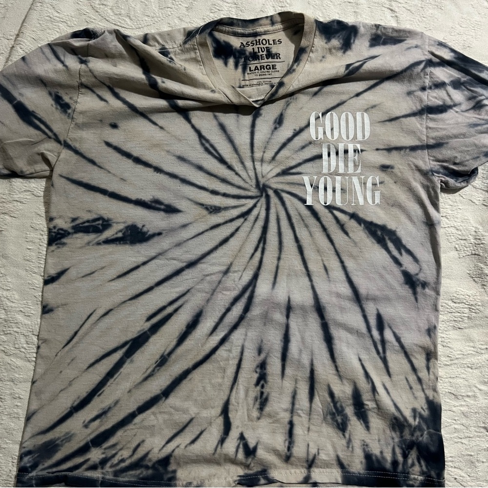 Assholes live forever - good die young tee